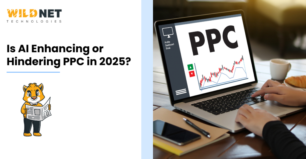 Is AI Enhancing or Hindering PPC in 2025?