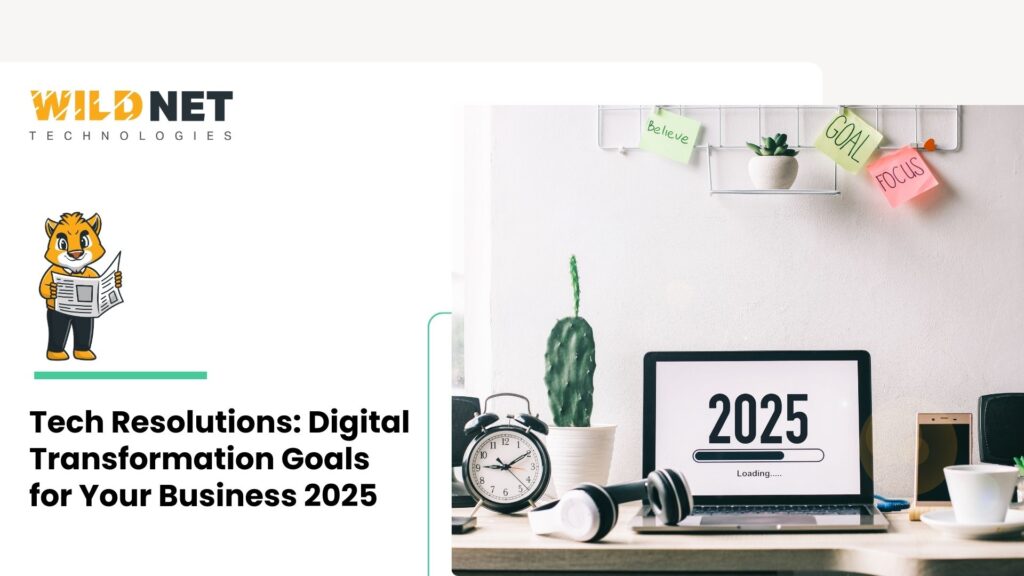 Tech Resolutions Digital Transformation Goals for Your Business 2025