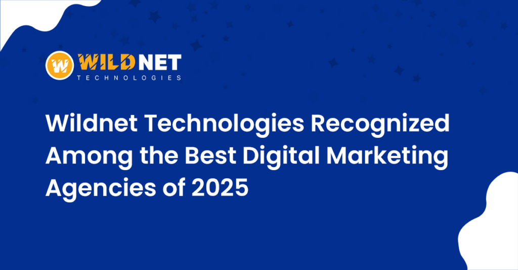 Wildnet Technologies Recognized Among the Best Digital Marketing Agencies of 2025