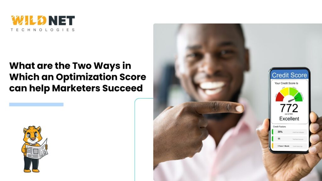 What are the Two Ways in Which an Optimization Score can help Marketers Succeed