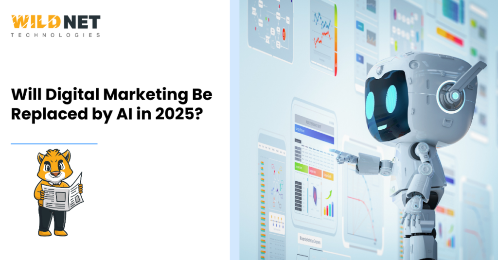 Will Digital Marketing Be Replaced by AI in 2025?