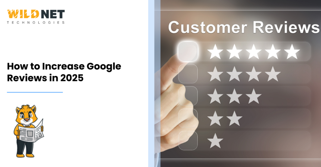 How to Increase Google Reviews in 2025